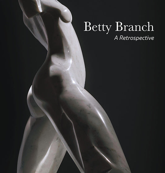 Betty Branch: A Retrospective Exhibition Catalogue